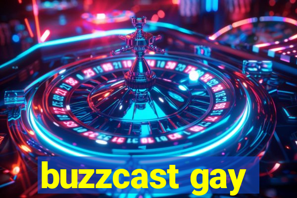 buzzcast gay